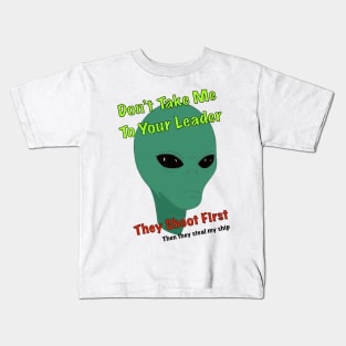 Don’t take me to your leader Kids T-Shirt